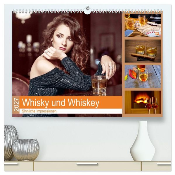 Whisky und Whiskey 2027. Sinnliche Impressionen (hochwertiger Premium Wandkalender 2027 DIN A2 quer) Kunstdruck in Hochglanz
