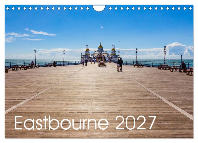 Eastbourne 2027 (Wall Calendar 2027 DIN A4 landscape) CALVENDO 12 Month Wall Calendar