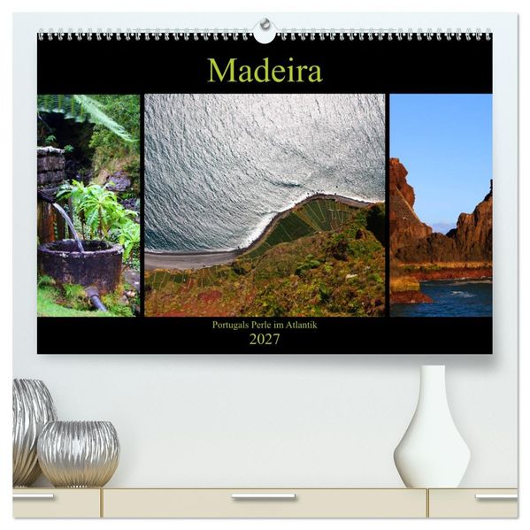Madeira - Portugals Perle im Atlantik (hochwertiger Premium Wandkalender 2027 DIN A2 quer) Kunstdruck in Hochglanz