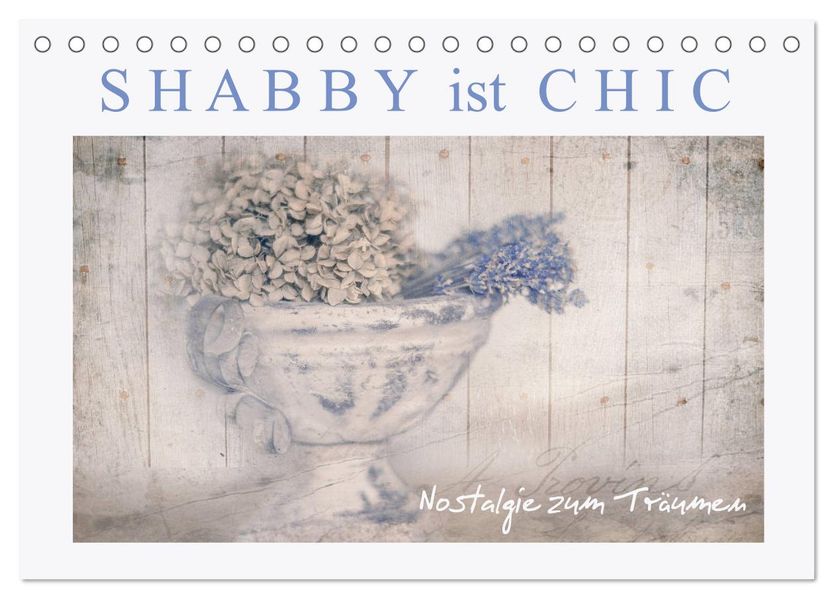 Shabby ist Chic (Tischkalender 2027 DIN A5 quer) CALVENDO Monatskalender