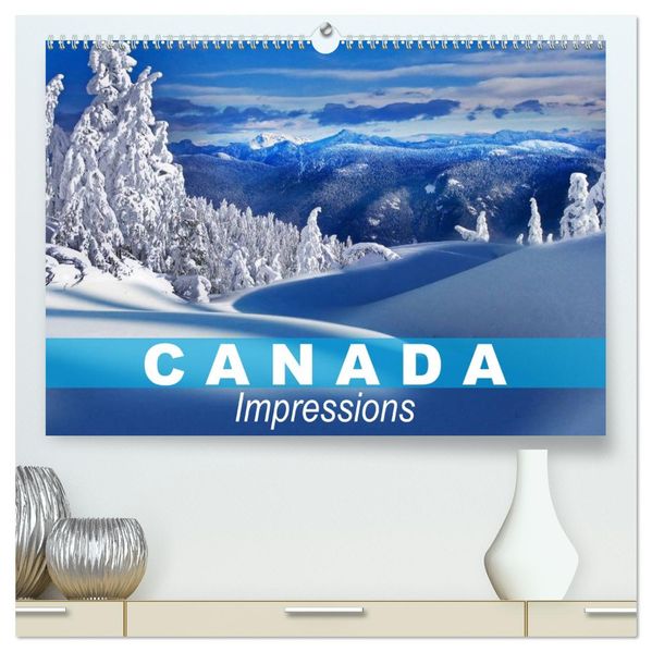 Canada Impressions (High Quality Premium Wall Calendar 2027 DIN A2 landscape)CALVENDO 12 Month Wall Calendar