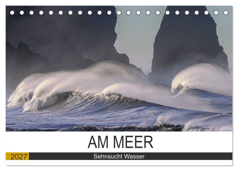 Am Meer. Sehnsucht Wasser (Tischkalender 2027 DIN A5 quer) CALVENDO Monatskalender