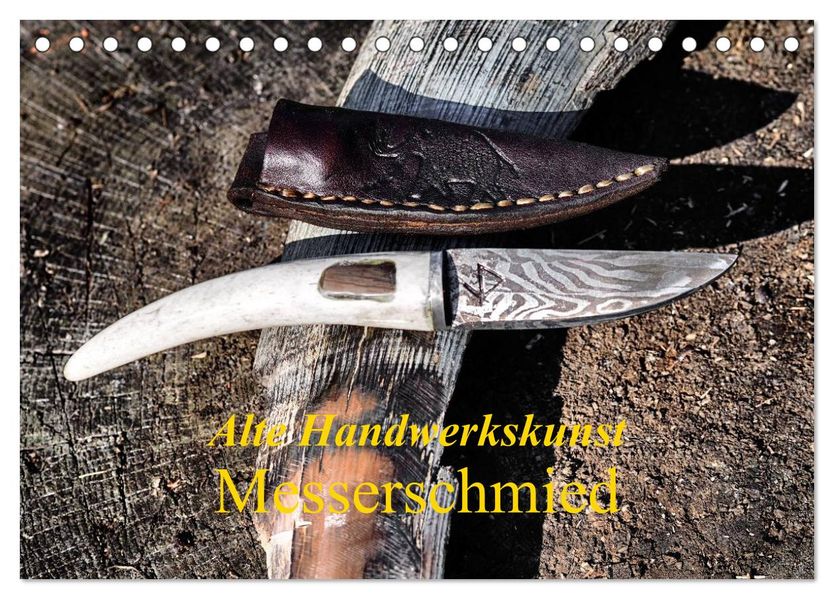 Alte Handwerkskunst Messerschmied (Tischkalender 2027 DIN A5 quer) CALVENDO Monatskalender