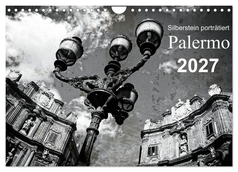 Silberstein porträtiert Palermo (Wandkalender 2027 DIN A4 quer) CALVENDO Monatskalender