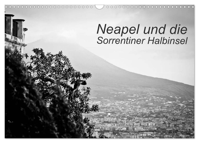 Neapel und die Sorrentiner Halbinsel (Wandkalender 2027 DIN A3 quer) CALVENDO Monatskalender