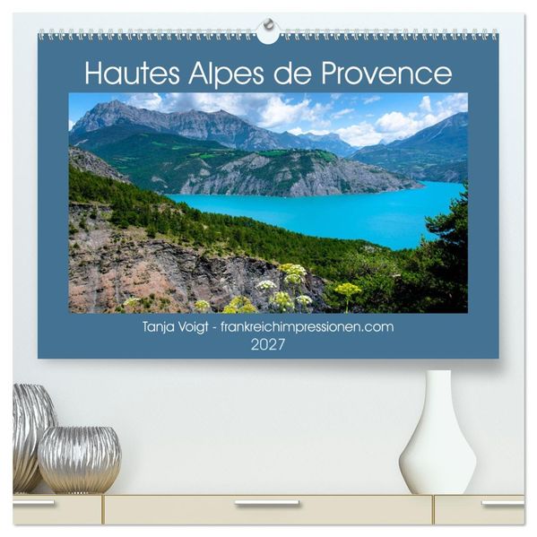 Hautes Alpes de Provence (hochwertiger Premium Wandkalender 2027 DIN A2 quer) Kunstdruck in Hochglanz