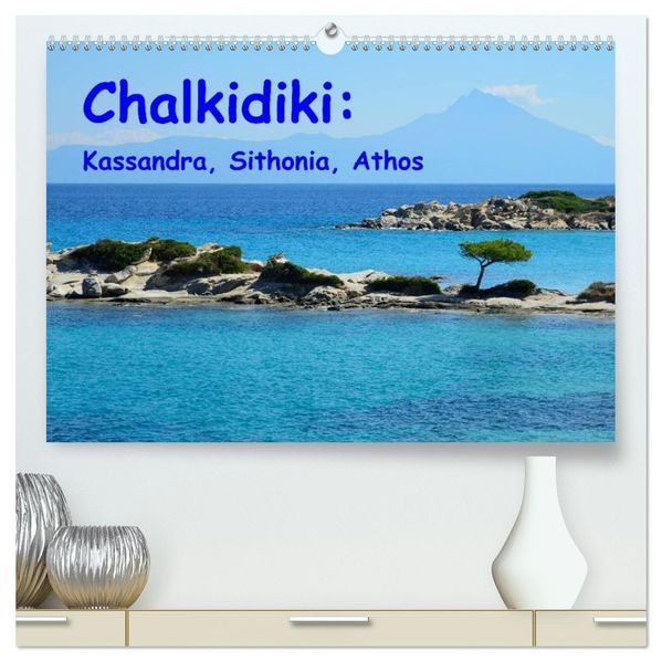 Chalkidiki: Kassandra Sithonia Athos (High Quality Premium Wall Calendar 2027 DIN A2 landscape)CALVENDO 12 Month Wall Calendar
