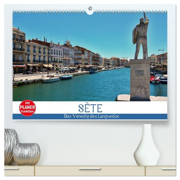 Sète - Das Venedig des Languedoc (hochwertiger Premium Wandkalender 2027 DIN A2 quer) Kunstdruck in Hochglanz