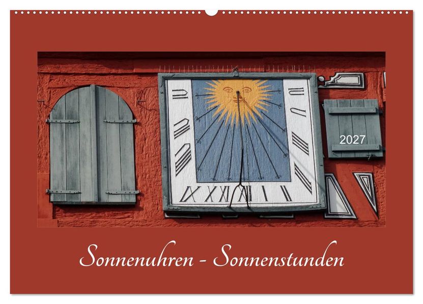 Sonnenuhren - Sonnenstunden (Wandkalender 2027 DIN A2 quer) CALVENDO Monatskalender