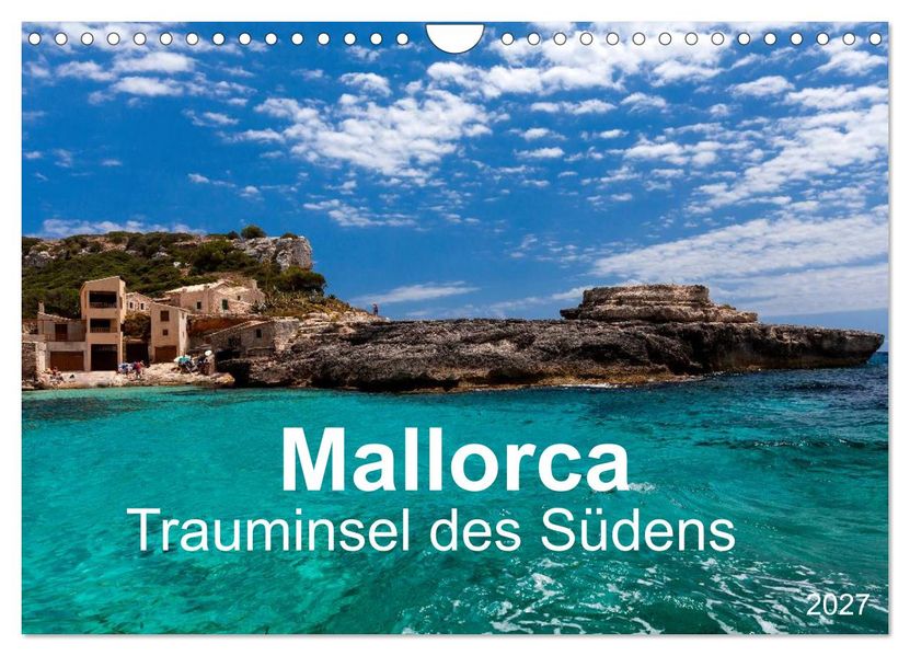 Mallorca - Trauminsel des Südens (Wandkalender 2027 DIN A4 quer) CALVENDO Monatskalender