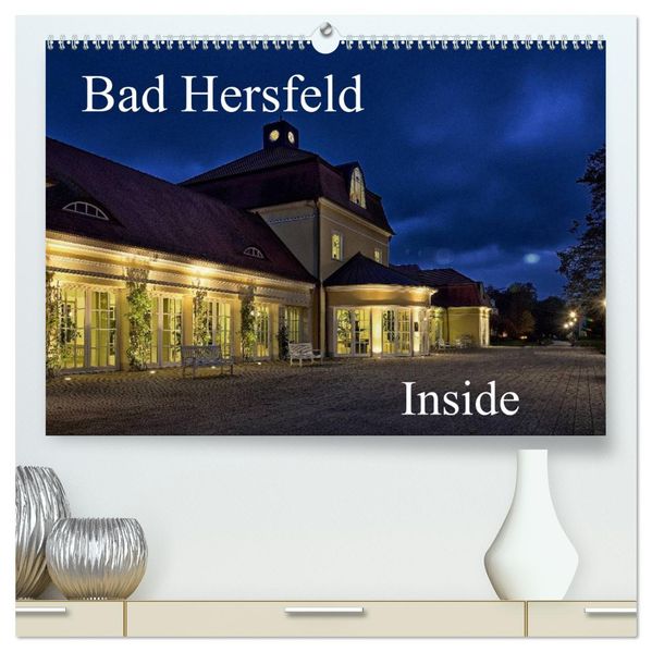 Bad Hersfeld Inside (hochwertiger Premium Wandkalender 2027 DIN A2 quer) Kunstdruck in Hochglanz