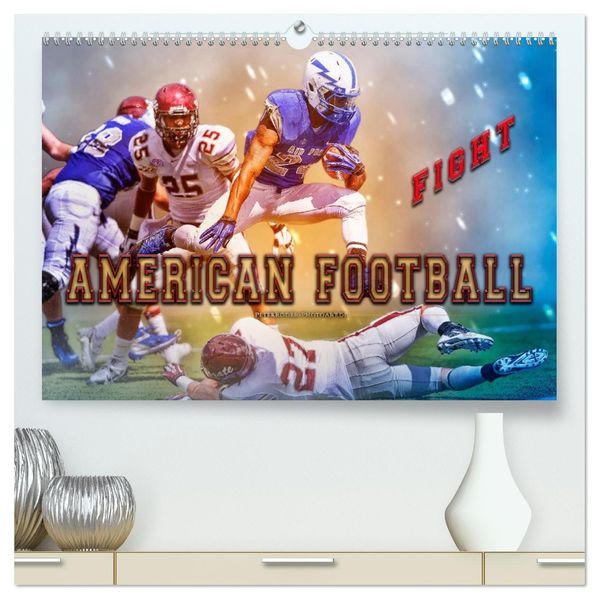 American Football - Fight (hochwertiger Premium Wandkalender 2027 DIN A2 quer) Kunstdruck in Hochglanz