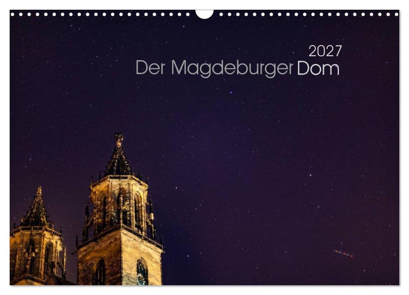 Der Magdeburger Dom 2027 (Wandkalender 2027 DIN A3 quer) CALVENDO Monatskalender