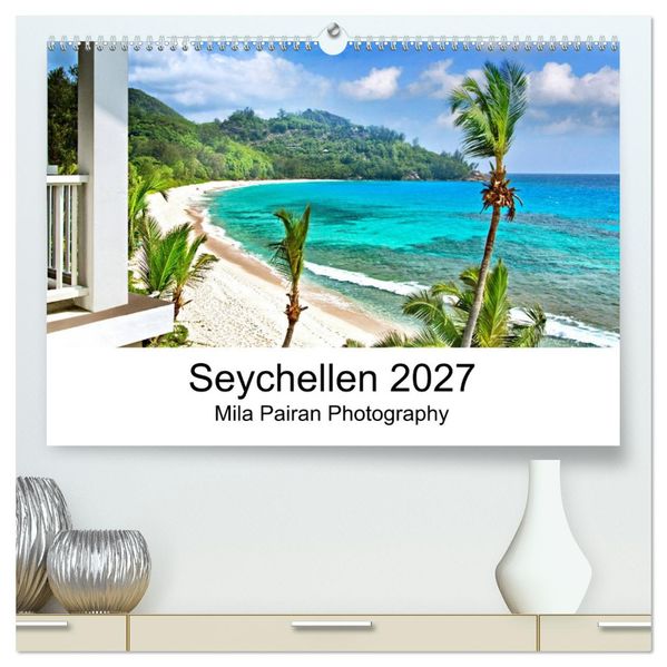 Seychellen Paradies 2027 (hochwertiger Premium Wandkalender 2027 DIN A2 quer) Kunstdruck in Hochglanz