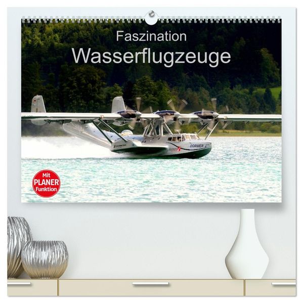 Faszination Wasserflugzeuge (hochwertiger Premium Wandkalender 2027 DIN A2 quer) Kunstdruck in Hochglanz