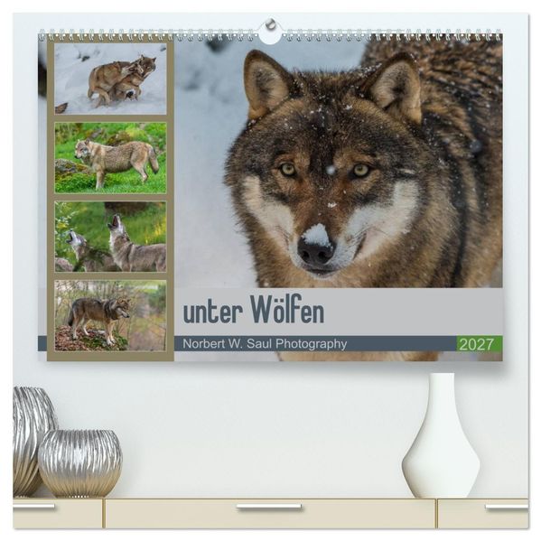 unter Wölfen (hochwertiger Premium Wandkalender 2027 DIN A2 quer) Kunstdruck in Hochglanz