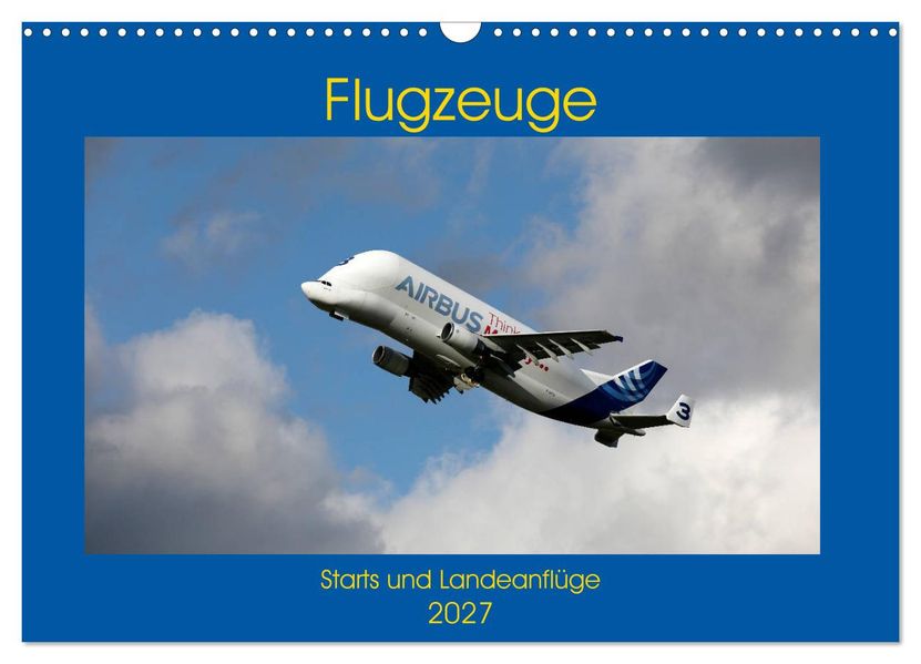 Flugzeuge - Starts und Landeanflüge (Wandkalender 2027 DIN A3 quer) CALVENDO Monatskalender