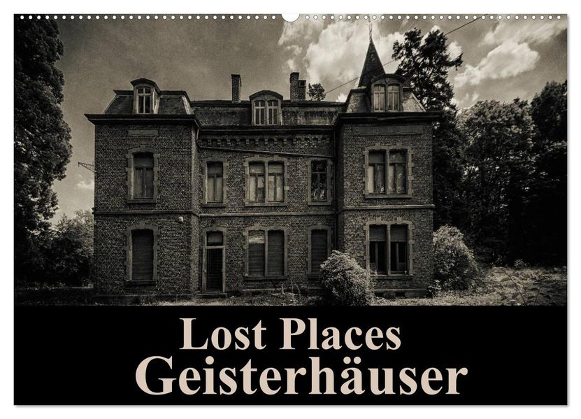 Lost Places Geisterhäuser (Wandkalender 2027 DIN A2 quer) CALVENDO Monatskalender