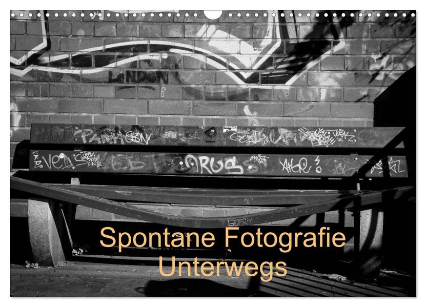 Spontane Fotografie Unterwegs (Wandkalender 2027 DIN A3 quer) CALVENDO Monatskalender