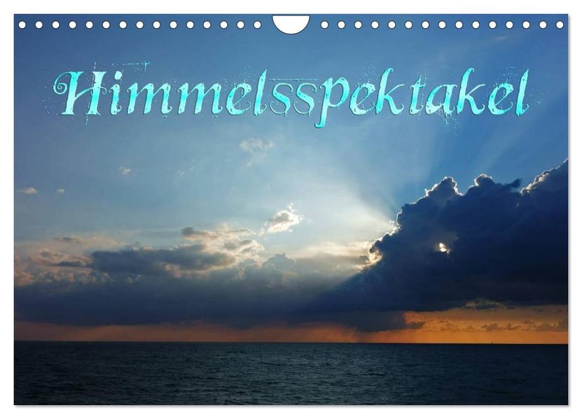 Himmelsspektakel (Wandkalender 2027 DIN A4 quer) CALVENDO Monatskalender