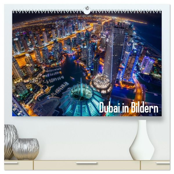 Dubai in Bildern (hochwertiger Premium Wandkalender 2027 DIN A2 quer) Kunstdruck in Hochglanz