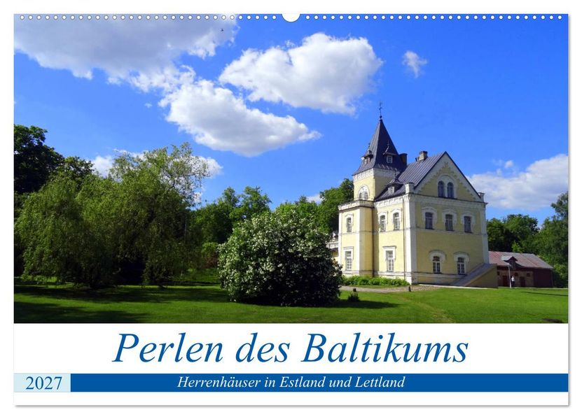 Perlen des Baltikums - Herrenhäuser in Estland und Lettland (Wandkalender 2027 DIN A2 quer) CALVENDO Monatskalender