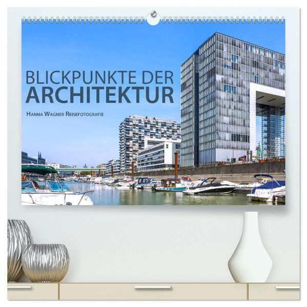 Blickpunkte der Architektur (hochwertiger Premium Wandkalender 2027 DIN A2 quer) Kunstdruck in Hochglanz