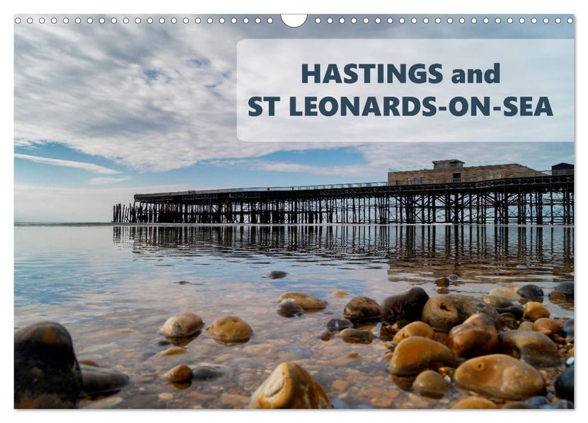 Photographs of Hastings and St Leonards (Wall Calendar 2027 DIN A3 landscape) CALVENDO 12 Month Wall Calendar