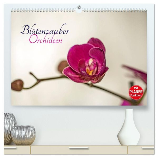 Blütenzauber Orchideen (hochwertiger Premium Wandkalender 2027 DIN A2 quer) Kunstdruck in Hochglanz