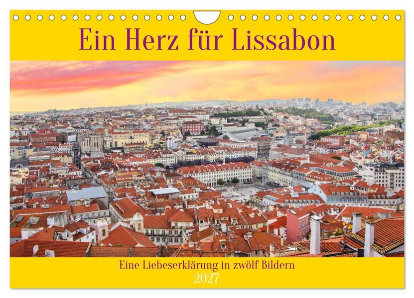 Ein Herz für Lissabon (Wandkalender 2027 DIN A4 quer) CALVENDO Monatskalender
