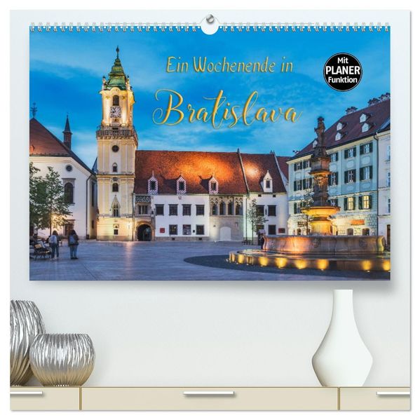 Ein Wochenende in Bratislava (hochwertiger Premium Wandkalender 2027 DIN A2 quer) Kunstdruck in Hochglanz