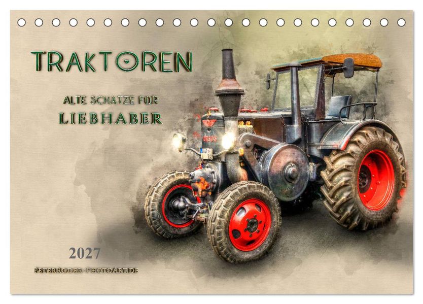Traktoren - alte Schätze für Liebhaber (Tischkalender 2027 DIN A5 quer) CALVENDO Monatskalender
