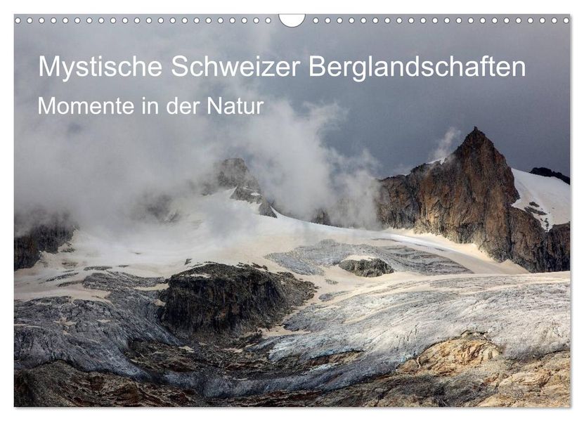 Mystische Schweizer Berglandschaften - Momente in der Natur (Wandkalender 2027 DIN A3 quer) CALVENDO Monatskalender