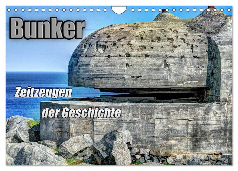 Bunker Zeitzeugen der Geschichte (Wandkalender 2027 DIN A4 quer) CALVENDO Monatskalender