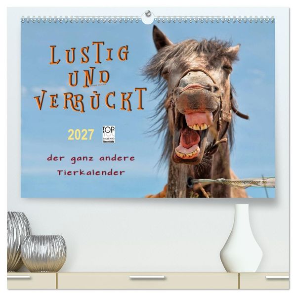Lustig und verrückt - der ganz andere Tierkalender (hochwertiger Premium Wandkalender 2027 DIN A2 quer) Kunstdruck in Hochglanz