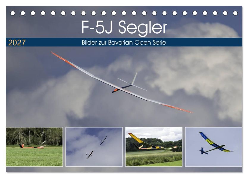 F-5J Segler Bilder zur Bavarian Open Serie (Tischkalender 2027 DIN A5 quer) CALVENDO Monatskalender