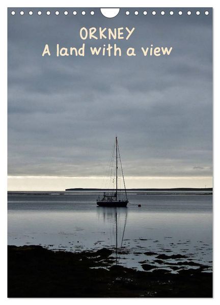 Orkney: A land with a view (Wall Calendar 2027 DIN A4 portrait) CALVENDO 12 Month Wall Calendar