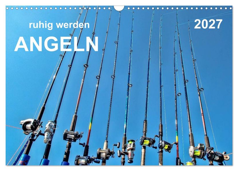 Ruhig werden - Angeln (Wandkalender 2027 DIN A3 quer) CALVENDO Monatskalender