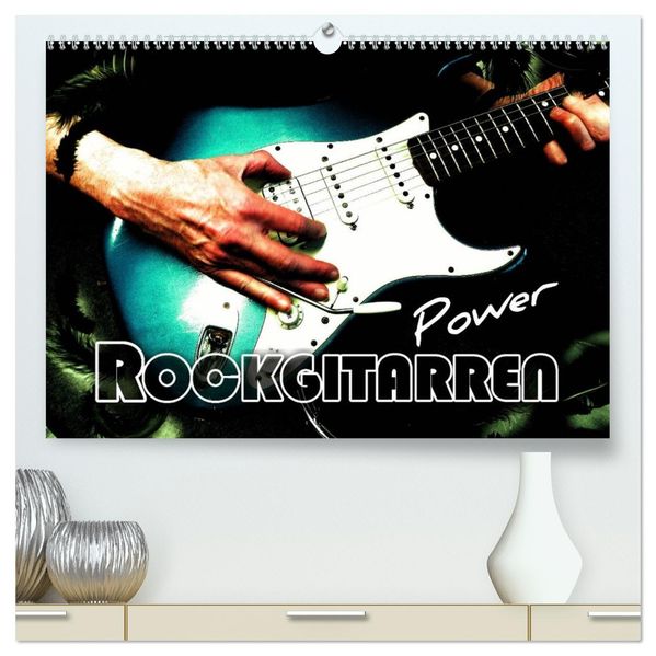 Rockgitarren Power (hochwertiger Premium Wandkalender 2027 DIN A2 quer) Kunstdruck in Hochglanz
