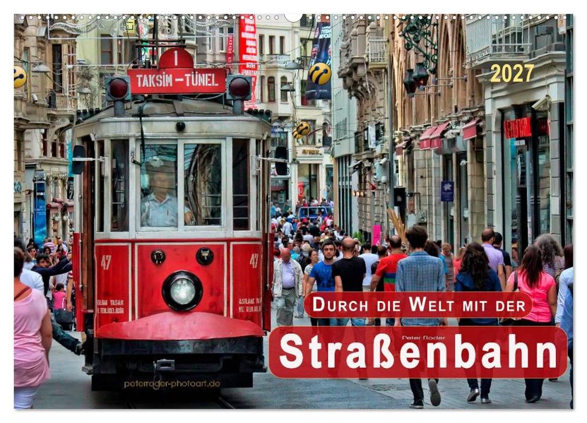 Durch die Welt mit der Straßenbahn (Wandkalender 2027 DIN A2 quer) CALVENDO Monatskalender