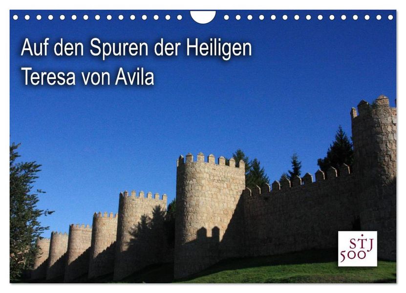 Auf den Spuren der Heilige Teresa von Avila (Wandkalender 2027 DIN A4 quer) CALVENDO Monatskalender