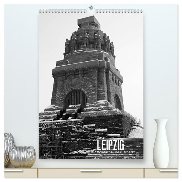 LEIPZIG - Momente der Stadt (hochwertiger Premium Wandkalender 2027 DIN A2 hoch) Kunstdruck in Hochglanz