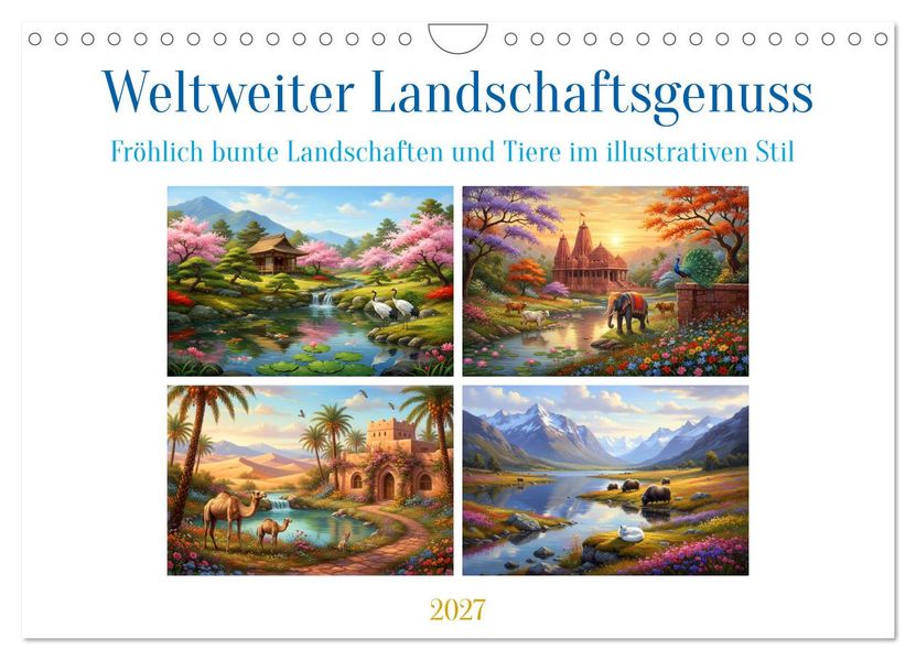 Weltweiter Landschaftsgenuss (Wandkalender 2027 DIN A4 quer) CALVENDO Monatskalender