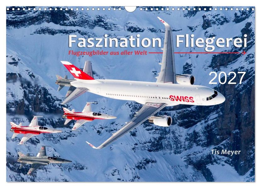 Faszination Fliegerei (Wandkalender 2027 DIN A3 quer) CALVENDO Monatskalender