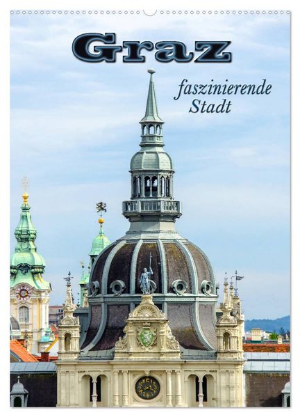 Graz - faszinierende Stadt (Wandkalender 2027 DIN A2 hoch) CALVENDO Monatskalender