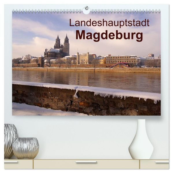 Landeshauptstadt Magdeburg (hochwertiger Premium Wandkalender 2027 DIN A2 quer) Kunstdruck in Hochglanz