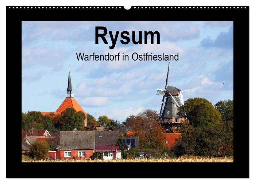 Rysum - Warfendorf in Ostfriesland (Wandkalender 2027 DIN A2 quer) CALVENDO Monatskalender