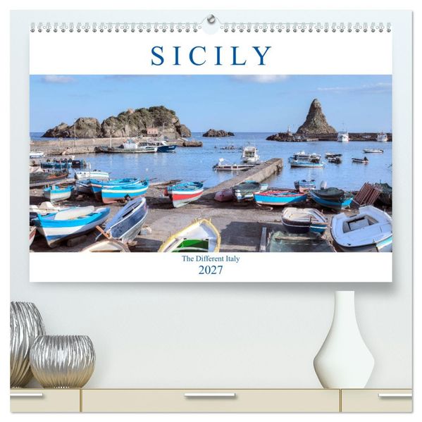 Sicily The Different Italy (High Quality Premium Wall Calendar 2027 DIN A2 landscape)CALVENDO 12 Month Wall Calendar