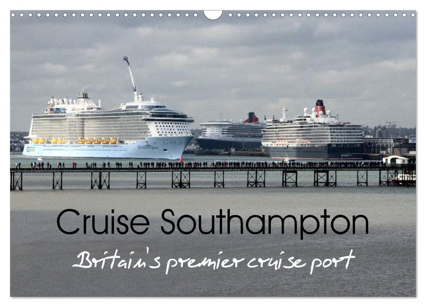 Cruise Southampton (Wall Calendar 2027 DIN A3 landscape) CALVENDO 12 Month Wall Calendar