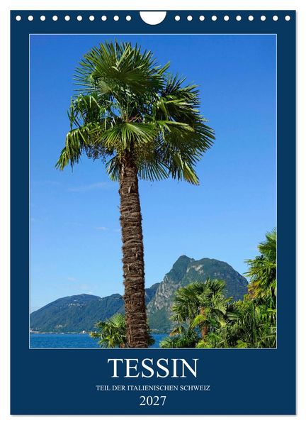 Tessin (Wandkalender 2027 DIN A4 hoch) CALVENDO Monatskalender